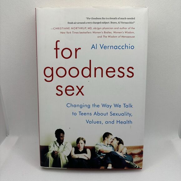 For Goodness Sex. Changing the way we talk to teens about Sexuality Values Healt - Picture 1 of 3